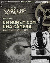 Cartaz do filme CINE CINEASTA – AS ORIGENS DO CINEMA: UM HOMEM COM A CÂMERA