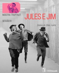 Cartaz do filme CINE CINEASTA: Jules e Jim - Uma Mulher Para Dois