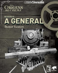 Cartaz do filme CINE CINEASTA – ORIGENS DO CINEMA: A GENERAL