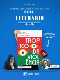 Cartaz do filme CINE LITERÁRIO – CLUBE DO LIVRO: TRÓPICO DA VIOLÊNCIA